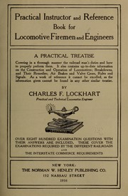 Cover of: Practical instructor and reference book for locomotive firemen and engineers by Charles F. Lockhart