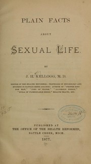 Plain facts about sexual life by John Harvey Kellogg