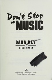 Don't stop the music by Dana Key