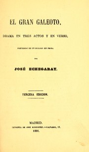 Cover of: El gran galeoto: drama en tres actos y en verso, precedido de un diálogo en prosa