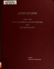 John Stubbs, 1718-1788 of Williamsburg, South Carolina and his descendants by Jimmie John Stubbs Boswell