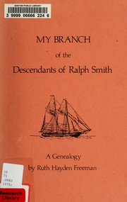 Cover of: The story of my branch of the descendants of Ralph Smith of Hingham and Eastham, Massachusetts