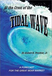 Cover of: At the Crest of the Tidal Wave by Robert R., Jr. Prechter, Robert Prechter