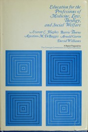 Cover of: Education for the professions of medicine, law, theology, and social welfare by [by] Everett C. Hughes [and others]