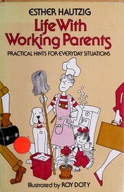 Cover of: Life with working parents: practical hints for everyday situations
