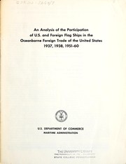 Cover of: An Analysis of the participation of U.S. and foreign flag ships in the oceanborne foreign trade of the United States 1937, 1938, 1951-60