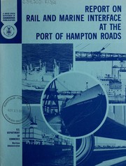 Report on rail and marine interface at the port of Hampton Roads by United States. Office of Ports and Intermodal Systems