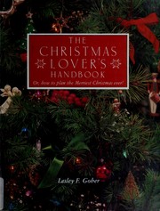 Cover of: The Christmas lover's handbook, or, How to plan the merriest Christmas-- ever!
