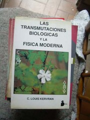 Las transmutaciones biológicas y la física moderna by Louis Kervran