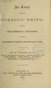 An essay on tobacco-using by R. T. Trall
