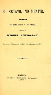 Cover of: El octavo, no mentir: comedia en tres actos y en verso