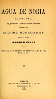 Cover of: Agua de noria: zarzuela en un prólogo y cuatro cuadros, en prosa