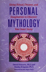 Cover of: Personal mythology: the psychology of your evolving self--using ritual, dreams, and imagination to discover your inner story