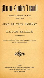 Cover of: !Que no s'enteri ʹl marit! by Juan B. Enseñat y Morell