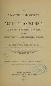 Cover of: The advantages and accidents of artificial anæsthesia: a manual of anæsthetic agents, and their employment in the treatment of disease.