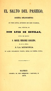 Cover of: El salto del pasiego: zarzuela melodramática en tres actos, divididos en ocho cuadros