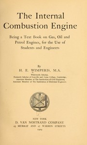 Cover of: The internal combustion engine: being a text book on gas, oil and petrol engines, for the use of students and engineers