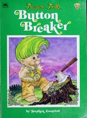 Cover of: Button breaker: a treasure troll tale