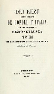 Cover of: Dei Rezj, dell'origine de' popoli d'Italia, e d'una iscrizione Rezio-Etrusca: pensieri