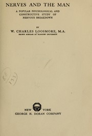 Cover of: Nerves and the man by William Charles Loosmore