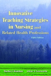 Cover of: Innovative teaching strategies in nursing and related health professions by Martha J. Bradshaw, Arlene J. Lowenstein