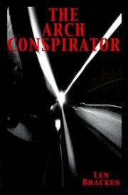 Cover of: The Arch Conspirator by Len Bracken, Len Bracken