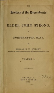 The history of the descendants of Elder John Strong... by Benjamin W. Dwight