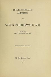 Cover of: Life, letters, and addresses of Aaron Friedenwald