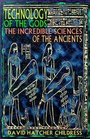 Cover of: Technology of the Gods: The Incredible Sciences of the Ancients