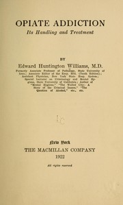 Cover of: Opiate addiction; its handling and treatment. by Williams, Edward Huntington