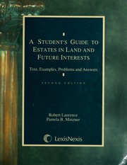 Cover of: A student's guide to estates in land and future interests: text, examples, problems and answers