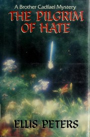 Cover of: The Pilgrim of Hate: The Tenth Chronicle of Brother Cadfael