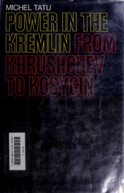 Cover of: Power in the Kremlin: from Khrushchev to Kosygin.