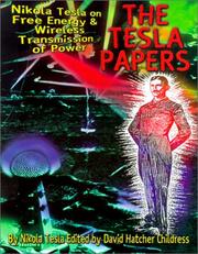 Cover of: The Tesla Papers: Nikola Tesla on Free Energy & Wireless Transmission of Power