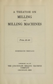 Cover of: A treatise on milling and milling machines ... 14th thousand