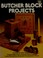 Cover of: Butcher block projects