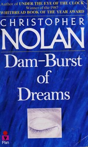 Cover of: Dam-burst of dreams: the writings of Christopher Nolan