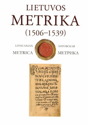 Lietuvos Metrika (1506-1539) Kn. 7 , Užrašymų knyga  7 by Inga Ilarienė, Laimontas Karalius