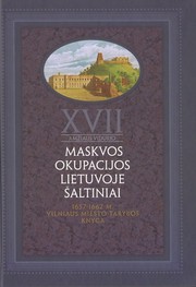 XVII a. vidurio Maskvos okupacijos Lietuvoje šaltiniai 1657-1662 m. Vilniaus miesto tarybos knyga by Elmantas Meilus