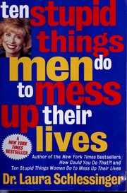 Cover of: Ten stupid things men do to mess up their lives by Laura Schlessinger