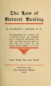 Cover of: The law of natural healing by Charles L[lewellyn] Gilson