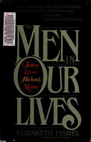 Cover of: The Men in Our Lives: Fathers, Lovers. Husbands, Mentors
