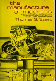 Cover of: Manufacture of Madness by Thomas Stephen Szasz