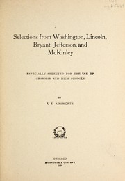 Cover of: Selections from Washington, Lincoln, Bryant, Jefferson, and McKinley: especially selected for the use of grammar and high schools