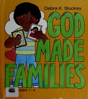 Cover of: God made families by Debra K. Stuckey