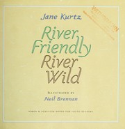 Cover of: River friendly, river wild by Jane Kurtz