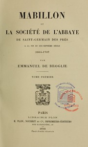 Cover of: Mabillon et la société de l'abbaye de Saint-Germain des Prés à la fin du dix-septième siècle, 1664-1707