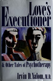 Cover of: Love's executioner and other tales of psychotherapy by Irvin D. Yalom