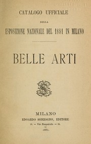 Catalogo ufficiale della Esposizione Nazionale del 1881 in Milano by Milan. Esposizione nazionale di belle arti, 1881