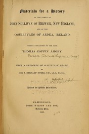 Materials for a history of the family of John Sullivan of Berwick, New England, and of the O'Sullivans of Ardea, Ireland by Gertrude E. Meredith